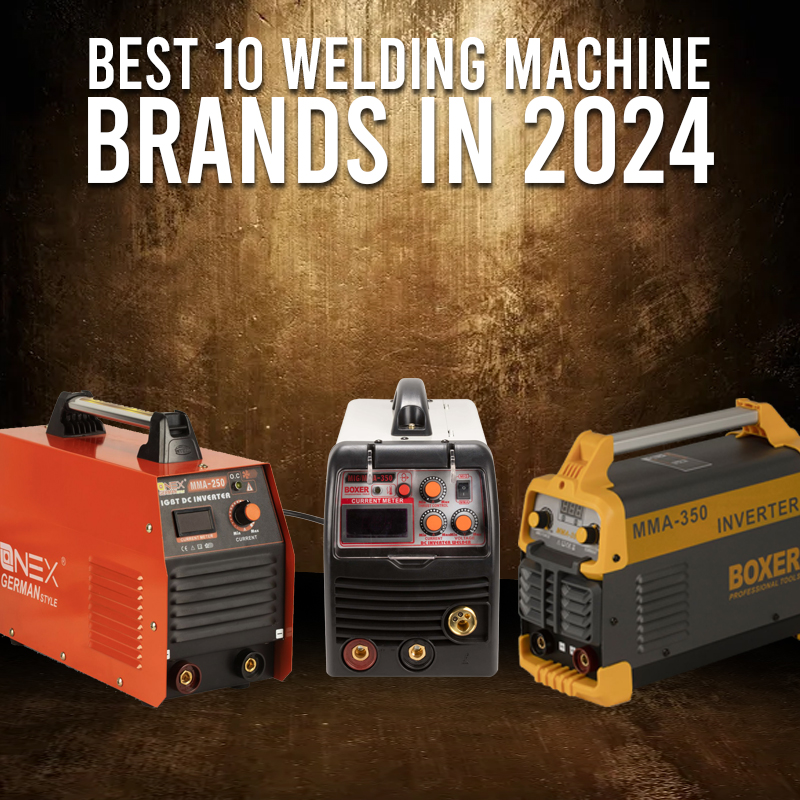 Best Welding Machine Brands in 2024: Top 10 Amazing Choices for European Welders