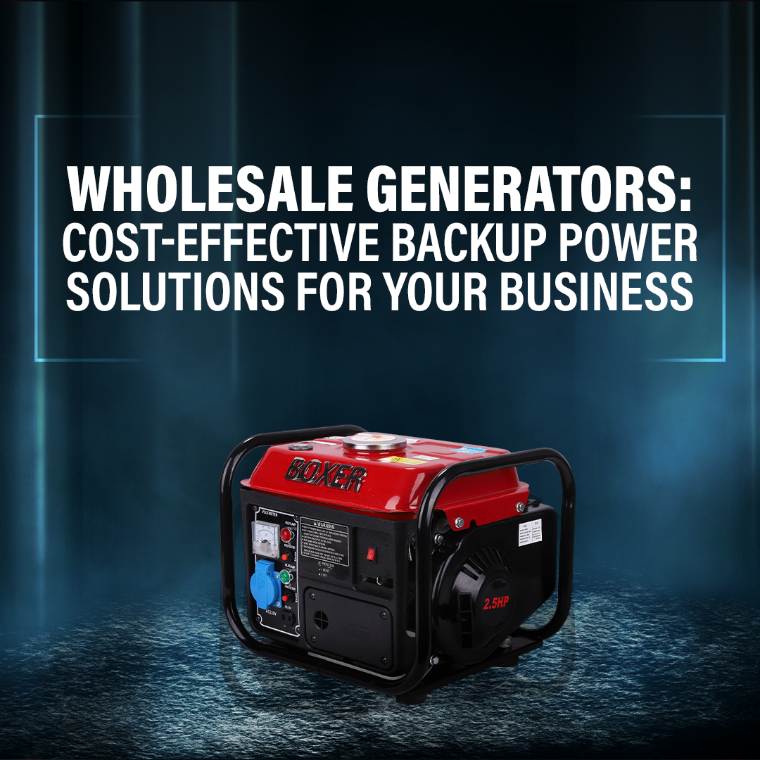 Wholesale Generators: Cost-Effective Backup Power Solutions for Your Business