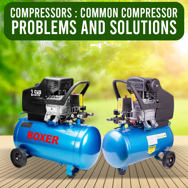 Compressors: Common Compressor Problems and Solutions