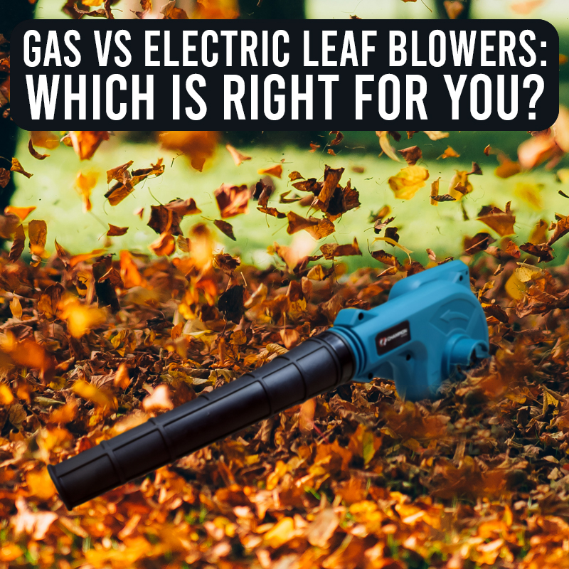 Gas vs Electric Leaf Blowers: Which is Right for You?