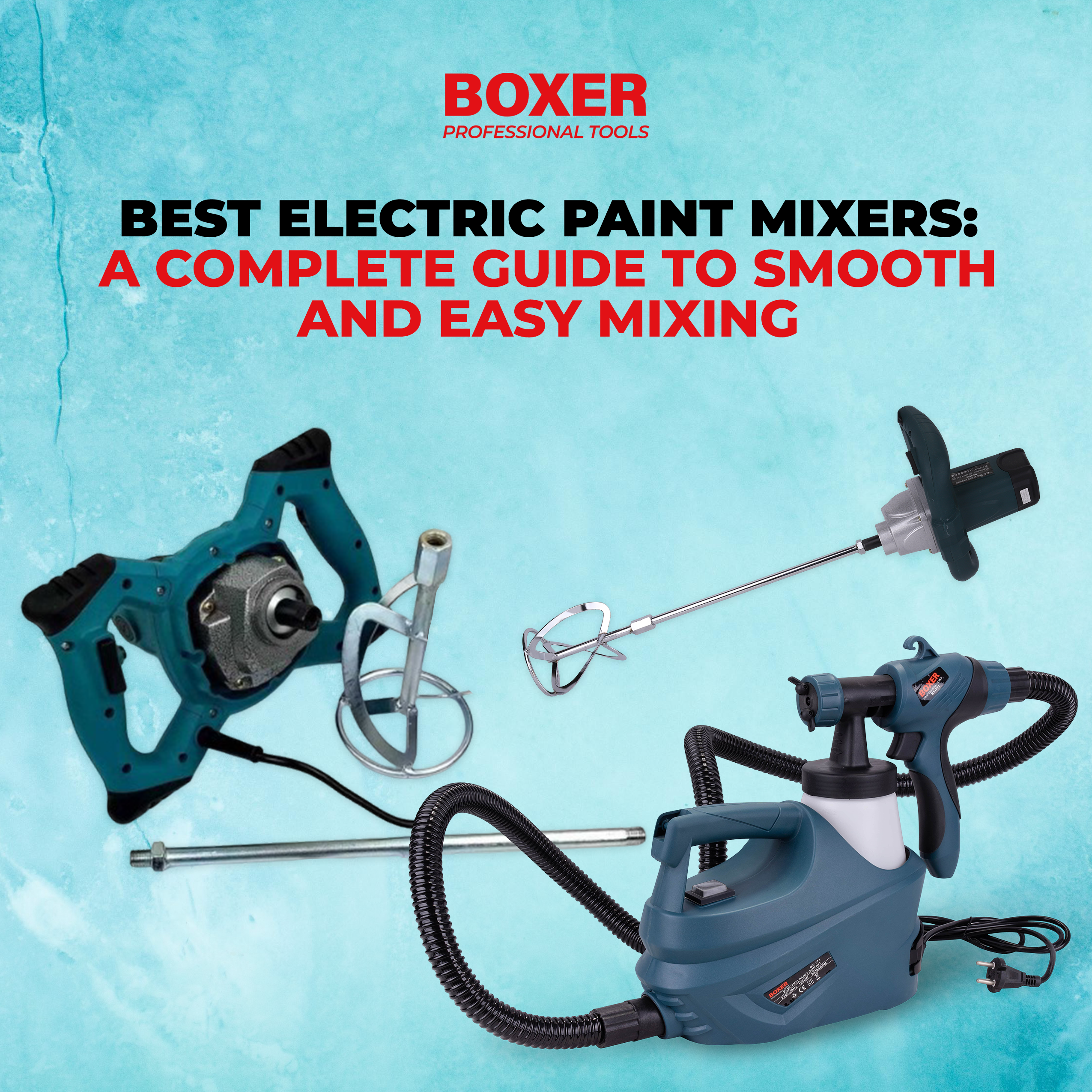 Best Electric Paint Mixers: A Complete Guide to Smooth and Easy Mixing